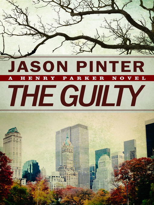 Title details for The Guilty by Jason Pinter - Available